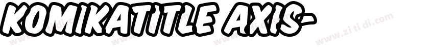 KomikaTitle Axis字体转换